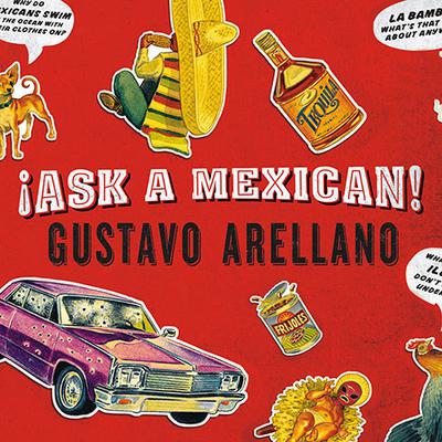 Ask a Mexican by Gustavo Arellano audiobook
