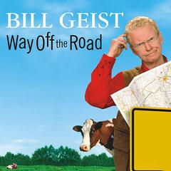 Way Off the Road by Bill Geist audiobook