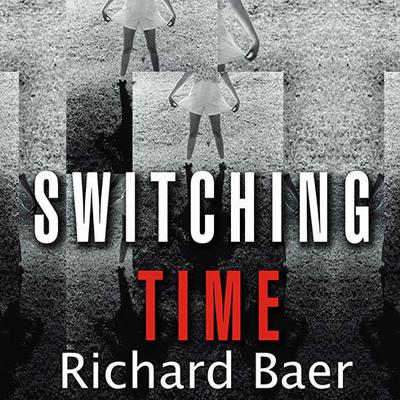 Switching Time by Richard Baer audiobook