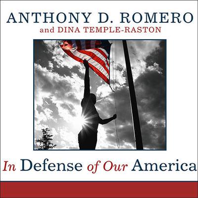 In Defense of Our America by Anthony D. Romero audiobook