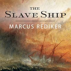 The Slave Ship by Marcus Rediker audiobook
