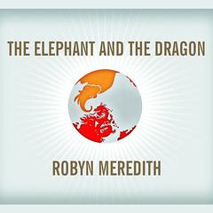 The Elephant and the Dragon by Robyn Meredith audiobook