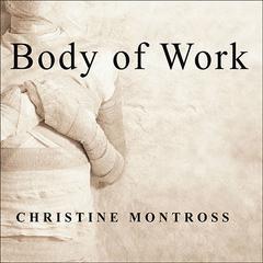 Body of Work by Christine Montross audiobook