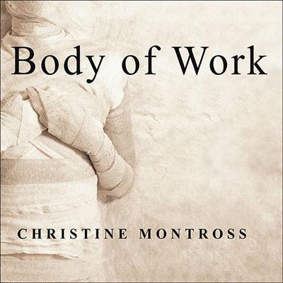 Body of Work by Christine Montross audiobook