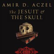 The Jesuit and the Skull by  Amir D. Aczel audiobook