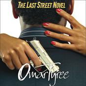 The Last Street Novel by  Omar Tyree audiobook