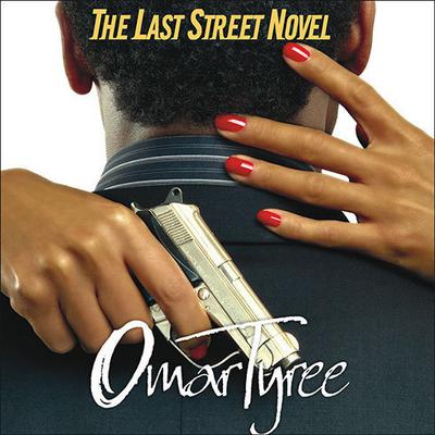 The Last Street Novel by Omar Tyree audiobook