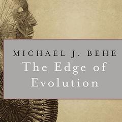 The Edge of Evolution by Michael J. Behe audiobook