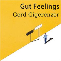 Gut Feelings by Gerd Gigerenzer audiobook