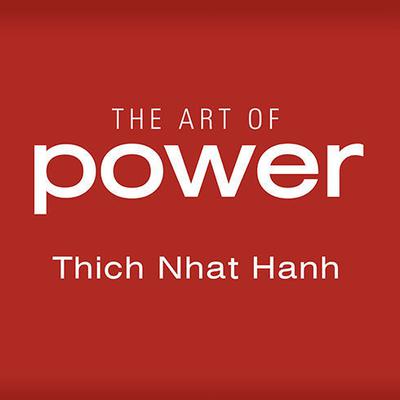 The Art of Power by Thich Nhat Hanh audiobook