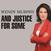 And Justice for Some by  Wendy Murphy PhD audiobook