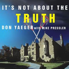 It's Not About the Truth by Mike Pressler audiobook