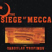 The Siege of Mecca by  Yaroslav Trofimov audiobook