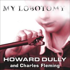 My Lobotomy by Howard Dully audiobook