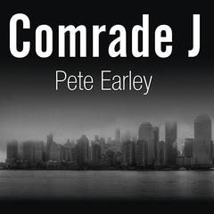 Comrade J by Pete Earley audiobook