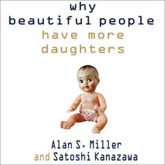 Why Beautiful People Have More Daughters by Alan S. Miller audiobook