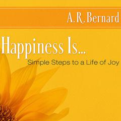 Happiness Is... by A. R. Bernard audiobook