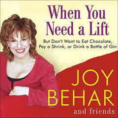 When You Need a Lift by Joy Behar audiobook