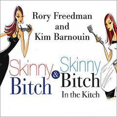 Skinny Bitch Deluxe Edition by Rory Freedman audiobook