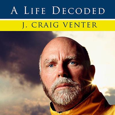 A Life Decoded by J. Craig Venter audiobook