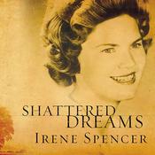Shattered Dreams by  Irene Spencer audiobook