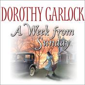 A Week from Sunday by  Dorothy Garlock audiobook