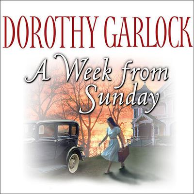 A Week from Sunday by Dorothy Garlock audiobook