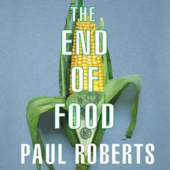 The End of Food by Paul Roberts audiobook