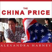 The China Price by  Alexandra Harney audiobook