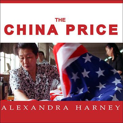 The China Price by Alexandra Harney audiobook