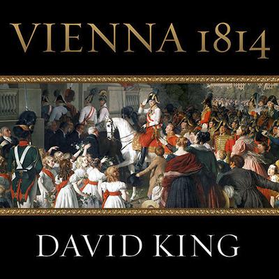 Vienna 1814 by David King audiobook