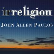Irreligion by  John Allen Paulos audiobook