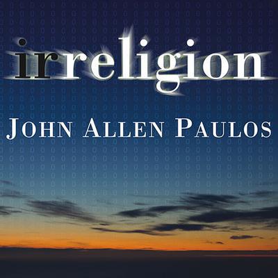 Irreligion by John Allen Paulos audiobook