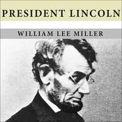 President Lincoln by  William Lee Miller audiobook