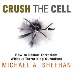 Crush the Cell by Michael A. Sheehan audiobook