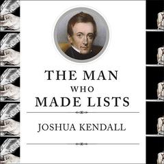 The Man Who Made Lists by Joshua Kendall audiobook
