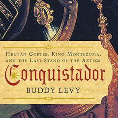 Conquistador by Buddy Levy audiobook