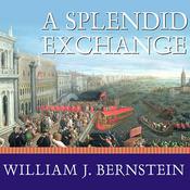A Splendid Exchange by  William J. Bernstein audiobook