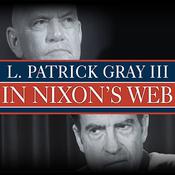 In Nixon's Web by  L. Patrick Gray III audiobook