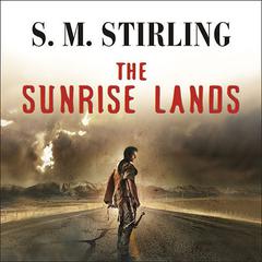 The Sunrise Lands by S. M. Stirling audiobook