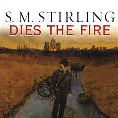 Dies the Fire by S. M. Stirling audiobook