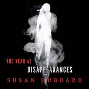 The Year of Disappearances by  Susan Hubbard audiobook