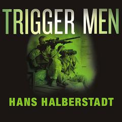 Trigger Men by Hans Halberstadt audiobook