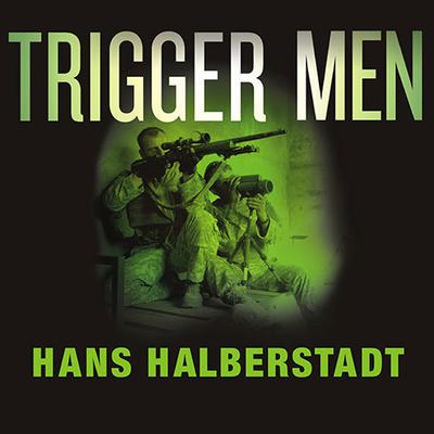 Trigger Men by Hans Halberstadt audiobook