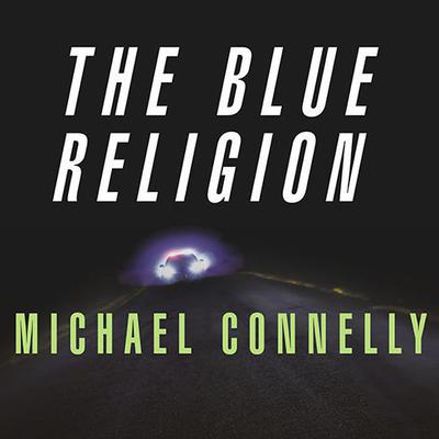 Mystery Writers of America Presents The Blue Religion by Michael Connelly audiobook