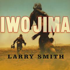 Iwo Jima by Larry Smith audiobook