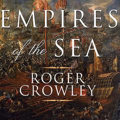 Empires of the Sea by Roger Crowley audiobook