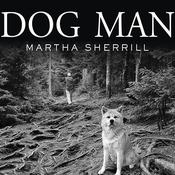Dog Man by  Martha Sherrill audiobook