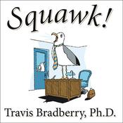 Squawk! by  Travis Bradberry PhD audiobook