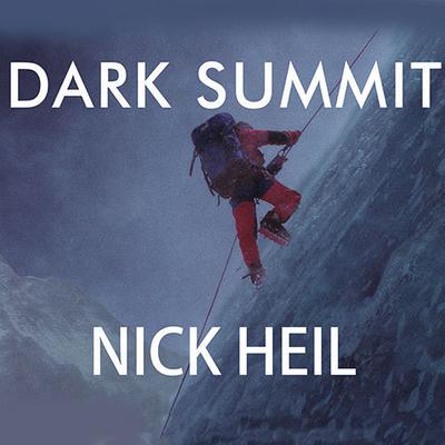 Dark Summit by Nick Heil audiobook